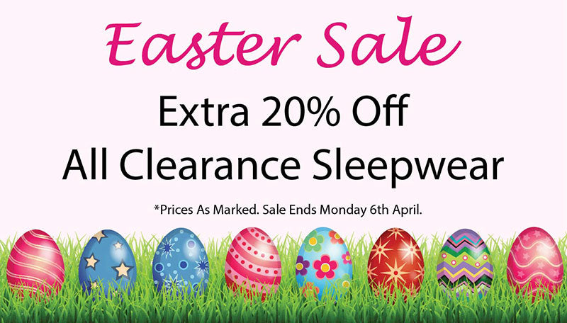 Easter Sale - Extra 20% Off All Clearance Sleepwear