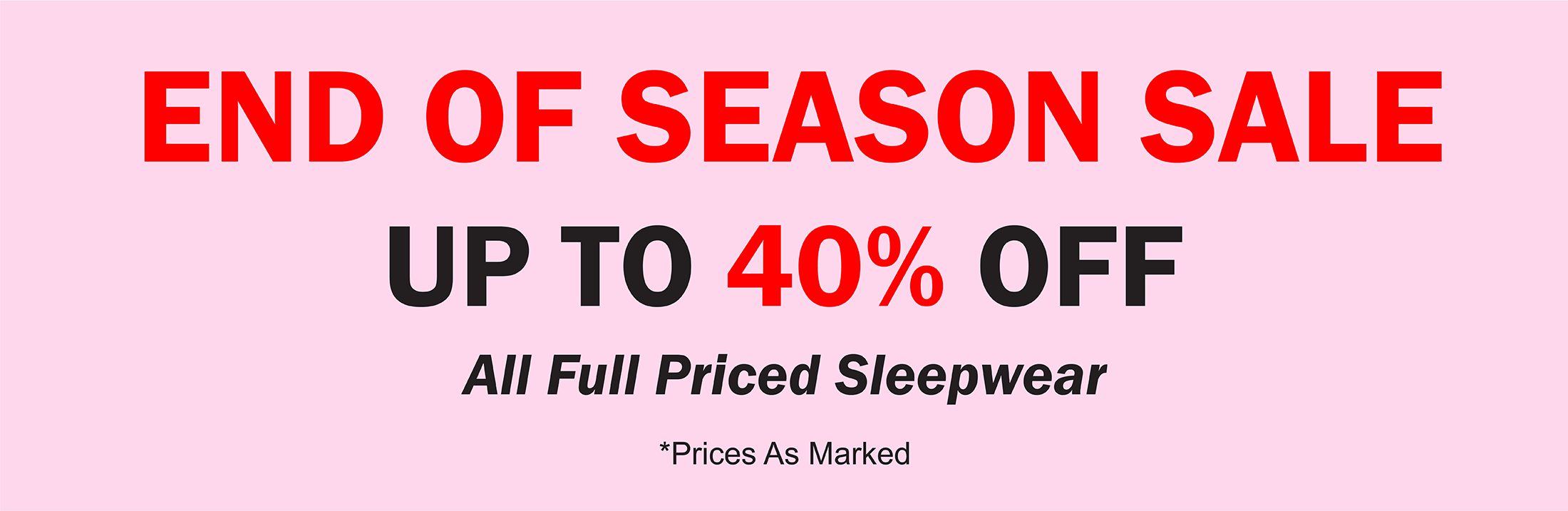 End of Season Sale - Up to 40% Off